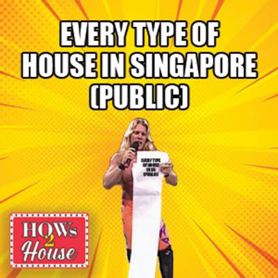 Episode 41: Every Type of House in Singapore (Public)