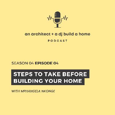 S04 Ep4 - Steps To Take Before Building Your Home S04 Ep4 - Steps To Take Before Building Your Home