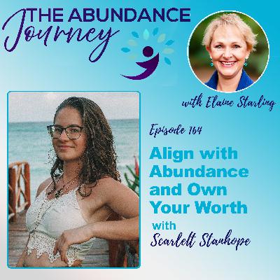 Align with Abundance and Own Your Worth with Scarlett Stanhope