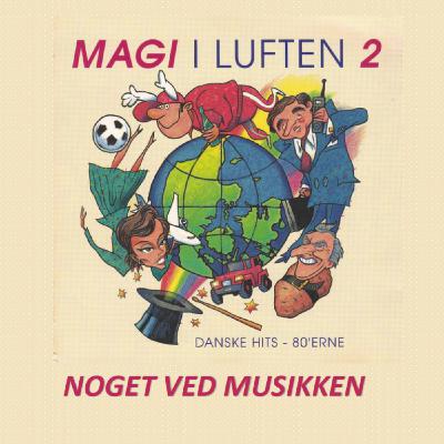 Compilation Special - Magi I Luften 2: Dodo And The Dodo's, Gnags, News, Tv-2, OneTwo, Nanna, Michael Falch, Anne Linnet & Lis Sørensen Compilation Special - Magi I Luften 2: Dodo And The Dodo's, Gnags, News, Tv-2, OneTwo, Nanna, Michael Falch, Anne Linnet & Lis Sørensen