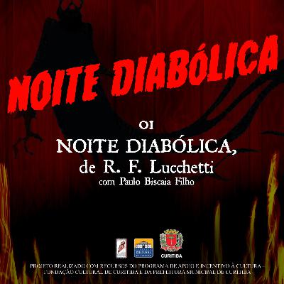 NOITE DIABÓLICA - NOITE DIABÓLICA PODCAST NOITE DIABÓLICA - NOITE DIABÓLICA PODCAST