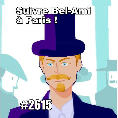 Suivons cet homme ! Bel-Ami à Paris (Walking Paris with Maupassant)