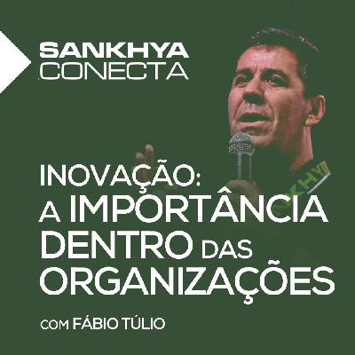 Inovação: qual sua importância para as organizações Inovação: qual sua importância para as organizações