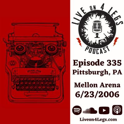Episode 335: Pittsburgh, PA -  6/23/2006
