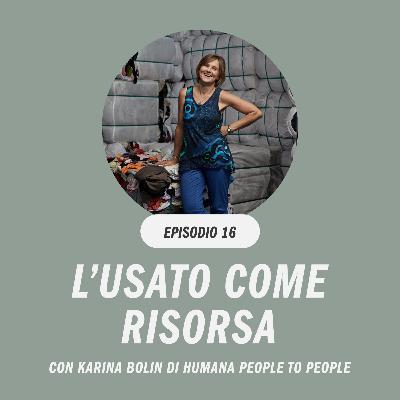 L’usato come risorsa con Karina Bolin di Humana People to People Italia L’usato come risorsa con Karina Bolin di Humana People to People Italia