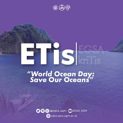 [E-Tis 4 - World Ocean Day: Save Our Oceans]
