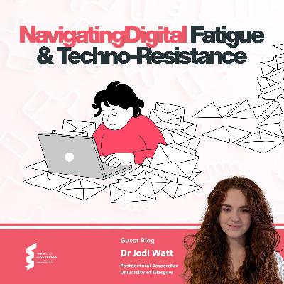 Dr Jodi Watt - Navigating Digital Fatigue and Techno-Resistance