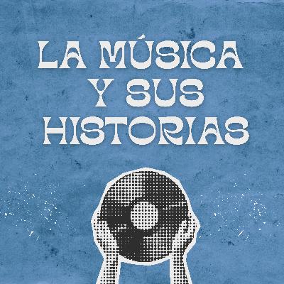 La música y sus historias: Episodio 8 La música y sus historias: Episodio 8