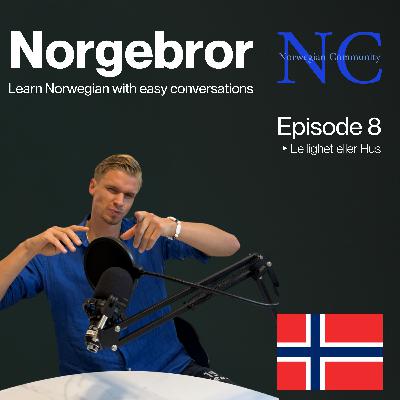 E08 - Leilighet eller Hus? How to Talk About Your Home Like You Actually Live There