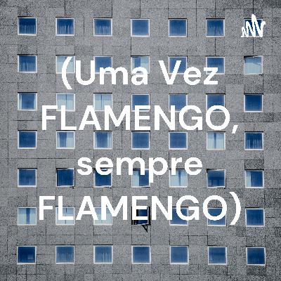 (Uma Vez FLAMENGO, sempre FLAMENGO) (Trailer)