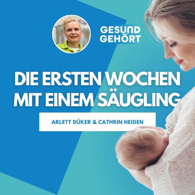 Die ersten Wochen mit einem Säugling: Profi-Tipps von einer Hebamme aus Leidenschaft