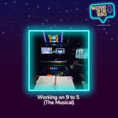 Working on 9 to 5 (The Musical) - Stage Managers save the day!