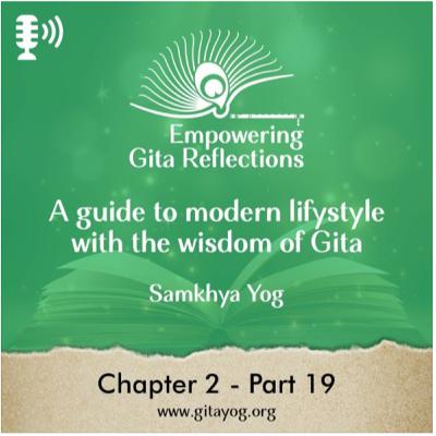 Chapter 2 - Part 18 -19 | Empowering Gita Reflections-