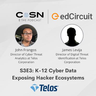K-12 Cyber Data – Exposing Hacker Ecosystems, S3E3
