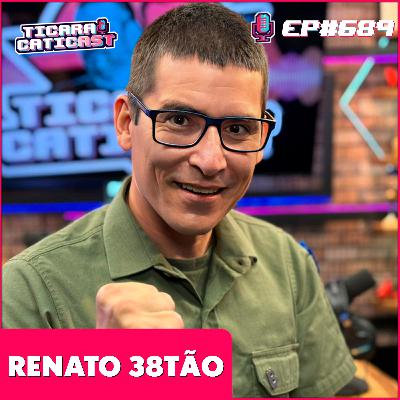 EP 689 - RENATO 38TÃO EP 689 - RENATO 38TÃO