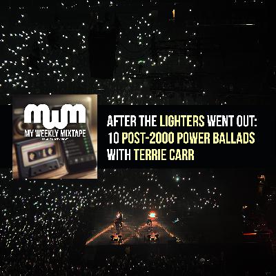 After the Lighters Went Out: 10 Post-2000 Power Ballads with Terrie Carr