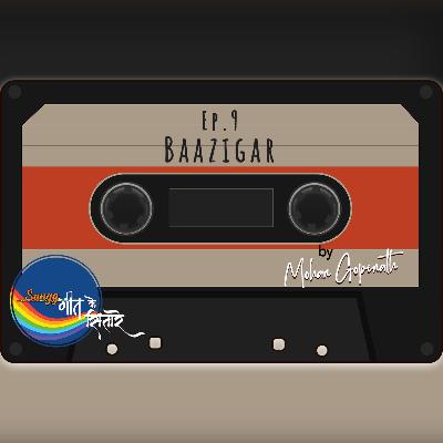 Ep.9 Baazigar Ep.9 Baazigar