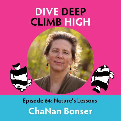 E064 Nature's Lessons with ChaNan Bonser