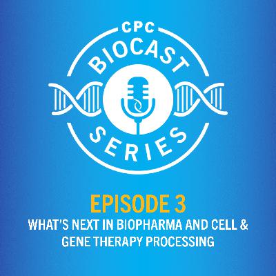 What's Next in Biopharma and Cell & Gene Therapy Processing? What's Next in Biopharma and Cell & Gene Therapy Processing?