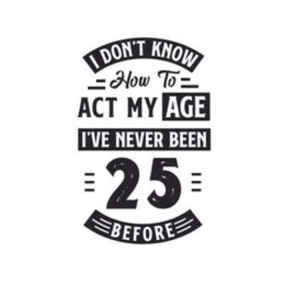 25 AND DELULU 25 AND DELULU