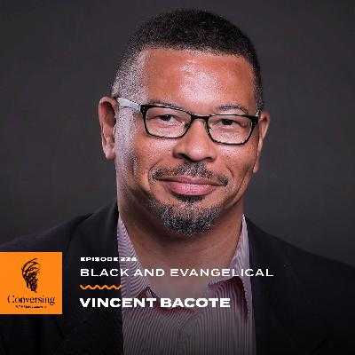 Black and Evangelical, with Vincent Bacote