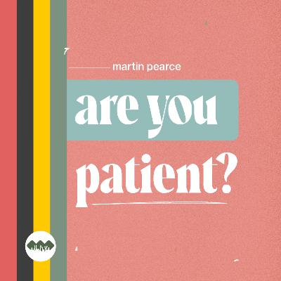 Are You A Patient Person? | The Fruit of the Spirit | E3 Are You A Patient Person? | The Fruit of the Spirit | E3