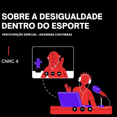 SOBRE A DESIGUALDADE DENTRO DO ESPORTE #CNRC4 SOBRE A DESIGUALDADE DENTRO DO ESPORTE #CNRC4