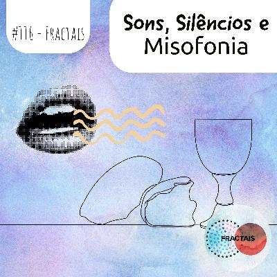 Sons, Silêncios e Misofonia