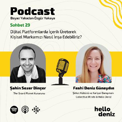 Sohbet 29: Şahin Sezer Dinçer ile Dijital Platformlarda İçerik Üreterek Kişisel Markamızı Nasıl İnşa Edebiliriz?