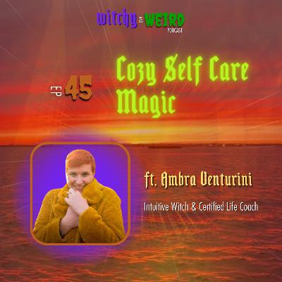 45: Cozy Self Care Magic with Ambra Venturini