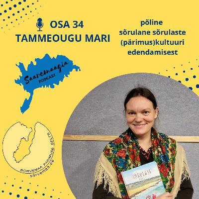 #34 Tammeougu Mari - põline sõrulane sõrulaste (pärimus)kultuuri edendamisest
