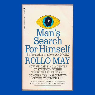 How to become yourself (Man's Search for Himself by Rollo May)