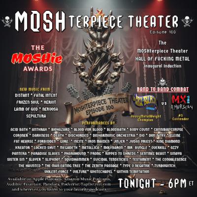 MOSHterpiece Theater Ep. 100