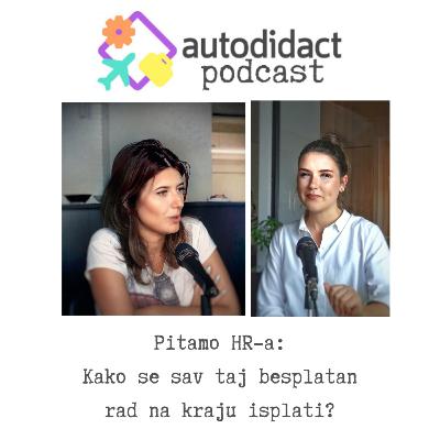 Ep. 6: Pitamo HR-a: Kako se sav taj besplatan rad na kraju isplati? - Ina Hrvat