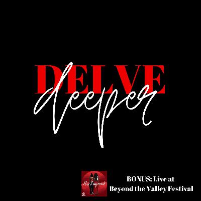 S06 BONUS - It's Layered podcast "Beyond the Valley Festival" LIVE