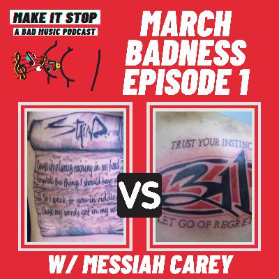 March Badness PART DEUX Round 1, Episode 1: Staind vs. 311 (w/ Messiah Carey)