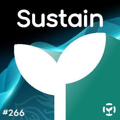 Episode 266: Sustain OSS Virtual Event: Recap!
