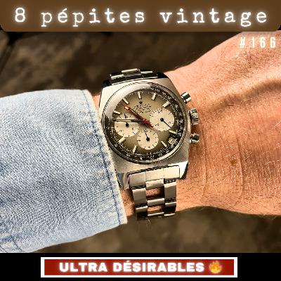 #166 Ma sélection de 8 montres vintage ultra désirables 🔥 #166 Ma sélection de 8 montres vintage ultra désirables 🔥
