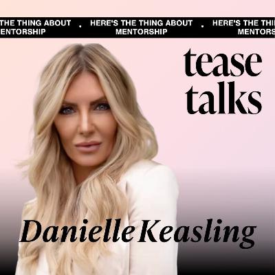 Here’s The Thing About Mentorship With Danielle Keasling