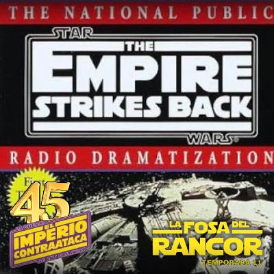 LFDR 11x17 Parte 2 Especial 45 Aniversario EIC. Analisis Radiodrama Original The Empire Strikes Back
