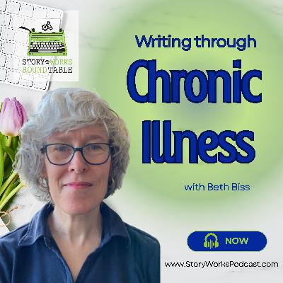 SWRT 326 | Writing Through Chronic Illness with Beth Biss