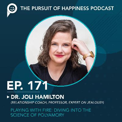 (Ep. 171) Playing with Fire: Diving into the Science of Polyamory with Dr. Joli Hamilton