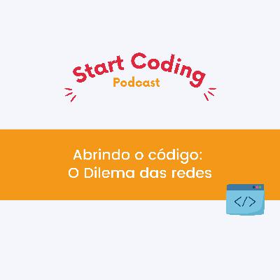 Abrindo o código: O Dilema das Redes