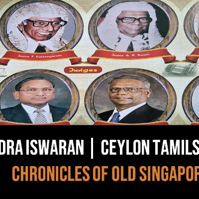 Indra Iswaran – Ceylon Tamils of Singapore & Malaya Part 3 | Chronicles of Old Singapore Indra Iswaran – Ceylon Tamils of Singapore & Malaya Part 3 | Chronicles of Old Singapore