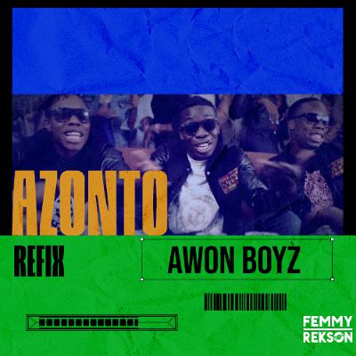 Azonto - Awon Boyz (Femmy Rekson Edit)