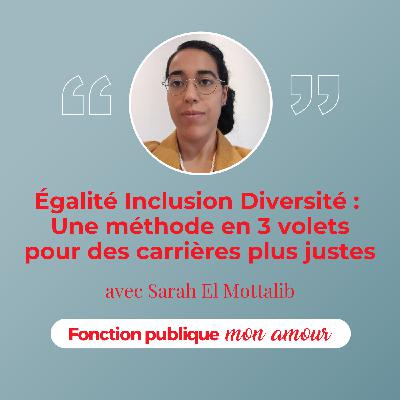 Égalité – Inclusion – Diversité : 3 volets pour des carrières plus justes avec Sarah El Mottalib Égalité – Inclusion – Diversité : 3 volets pour des carrières plus justes avec Sarah El Mottalib