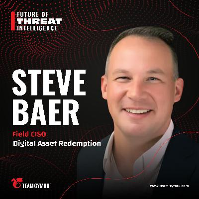 Digital Asset Redemption's Steve Baer on Criminal Business Models Digital Asset Redemption's Steve Baer on Criminal Business Models