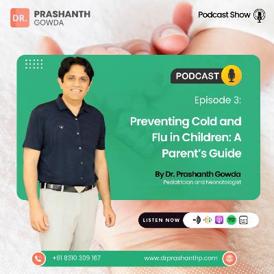 Preventing Cold and Flu in Children: A Parent’s Guide | Best Pediatrician in HSR Layout | Dr. Prashanth Gowda Preventing Cold and Flu in Children: A Parent’s Guide | Best Pediatrician in HSR Layout | Dr. Prashanth Gowda