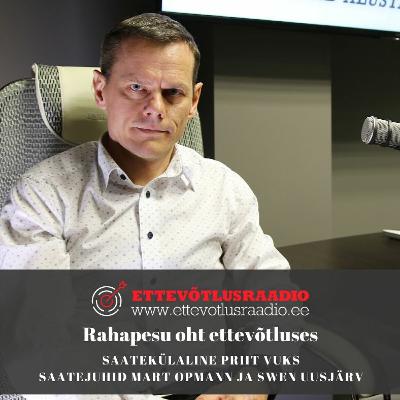 71. Ettevõtlusraadio - Rahapesu oht ettevõtluses - Priit Vuks
