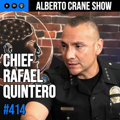 Alberto Crane Show #414 - Chief Rafael Quintero Alberto Crane Show #414 - Chief Rafael Quintero